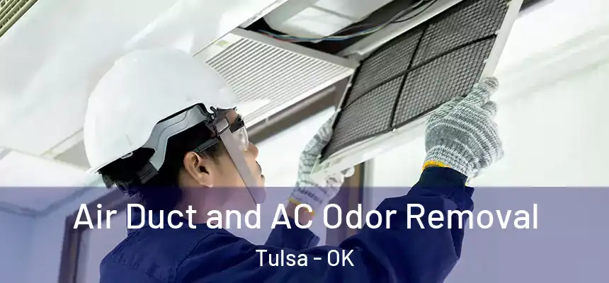 Air Duct and AC Odor Removal Tulsa - OK