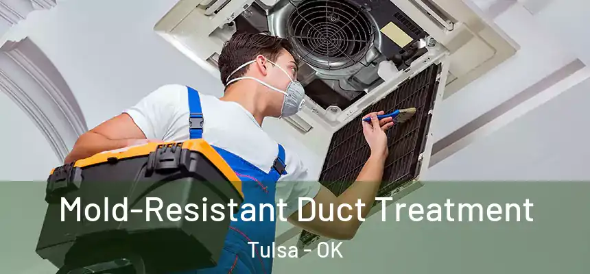Mold-Resistant Duct Treatment Tulsa - OK